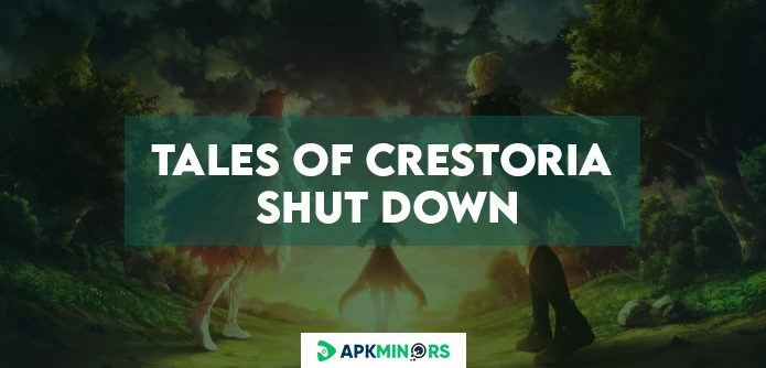 Why Tales of Crestoria Shut Down in February 2022?